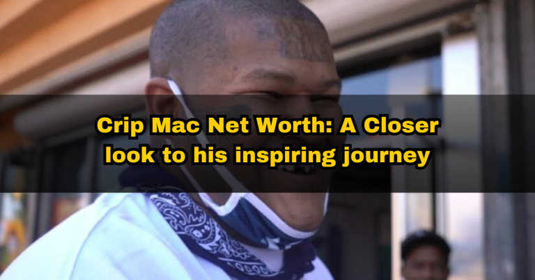 Crip Mac Net Worth: A Closer look to his inspiring journey